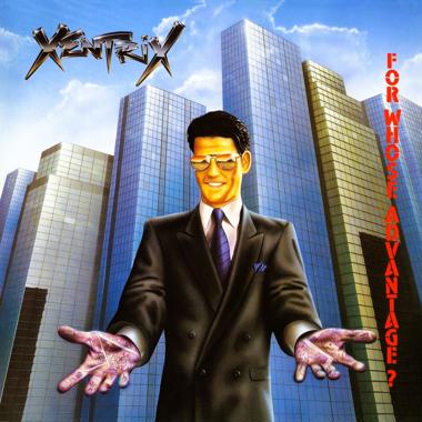 Xentrix -  For Whose Advantage